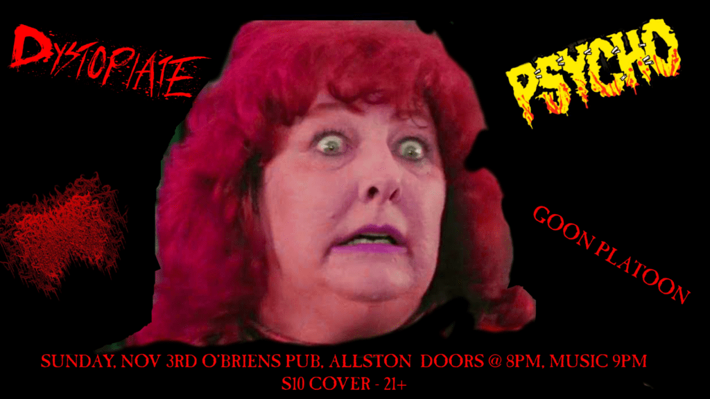 Dystopiate / Psycho / Burt Bacharach / Goon Platoon - O'Brien's Pub