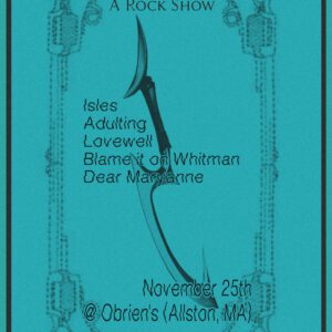 Isles / Adulting / Lovewell / Blame It On Whitman / Dear Maryanne