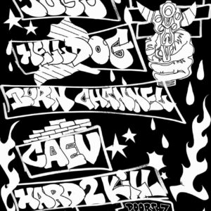 Jugg / Hell Dog / Burn Channel / Caev / Hard 2 Kill